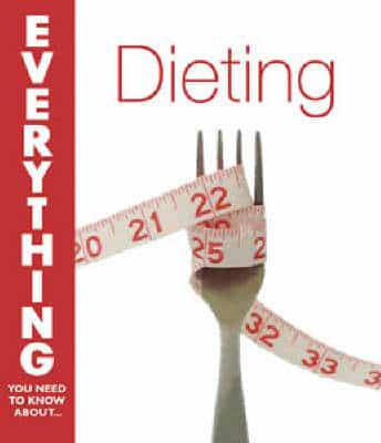 Everything You Need to Know About Dieting