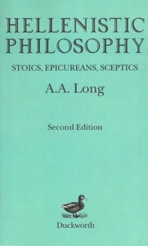 Hellenistic Philosophy: Stoics, Epicureans, Sceptics