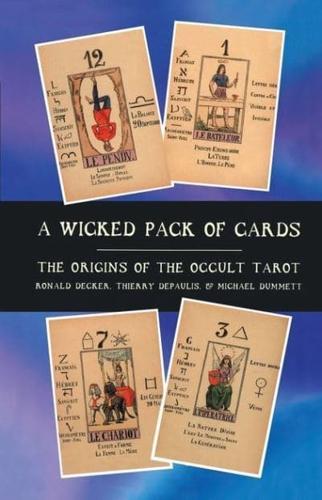 A Wicked Pack of Cards: Origins of the Occult Tarot