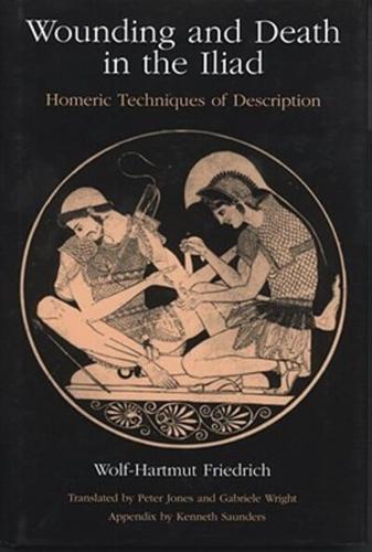 Wounding and Death in the 'Iliad': Homeric Techniques of Description