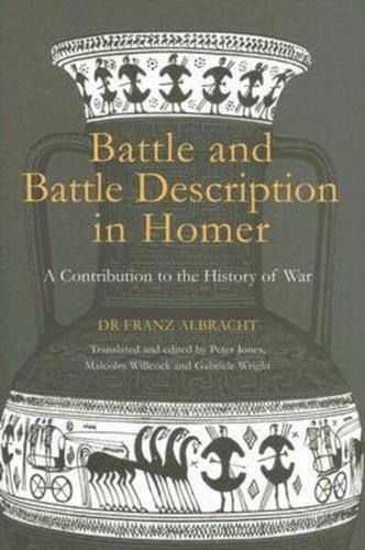 Battle and Battle Description in Homer: A Contribution to the History of War