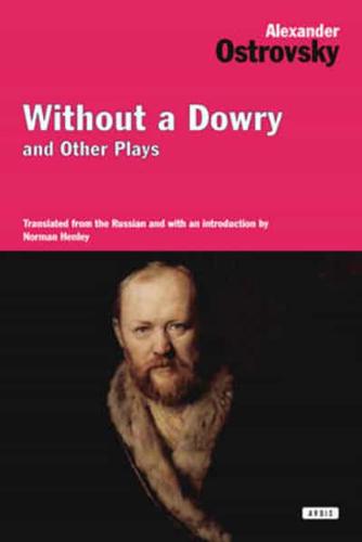 Without a Dowry and Other Plays
