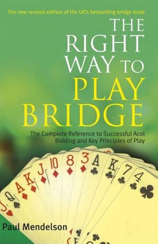 The Right Way to Play Bridge