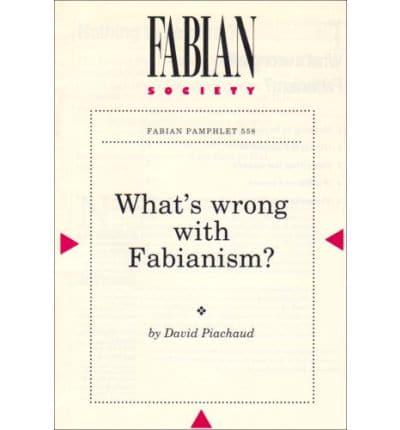 What's Wrong With Fabianism?
