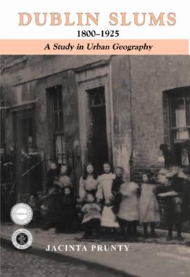 Dublin Slums 1800-1925