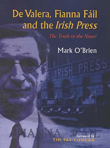 De Valera, Fianna Fáil and the Irish Press