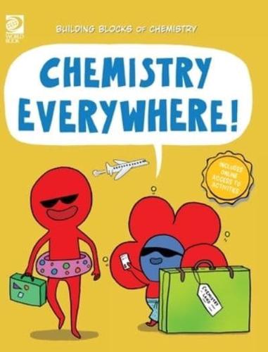 Chemistry Everywhere!