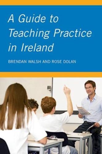 A Guide to Teaching Practice in Ireland