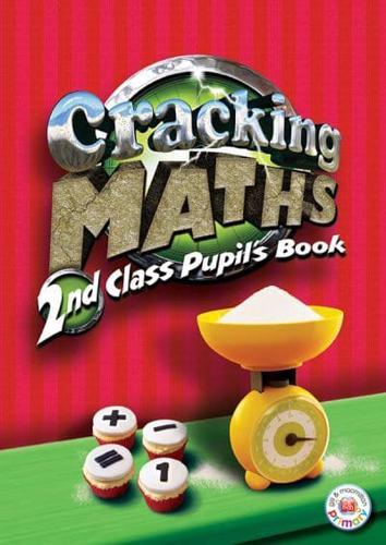 Cracking Maths. 2nd Class Pupil's Book