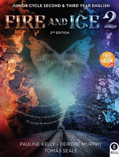 Fire and Ice. Book 2 Junior Cycle Second & Third Year English