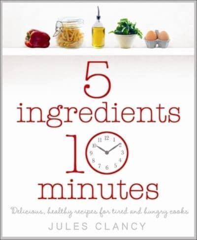 5 Ingredients, 10 Minutes
