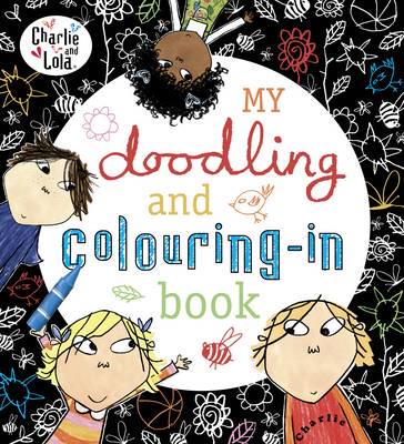 Charlie and Lola: My Doodling and Colouring-In Book