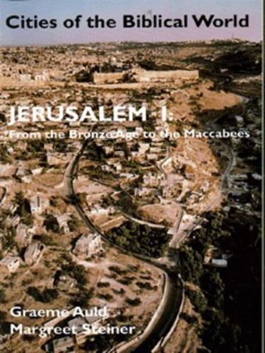 Jerusalem. 1 From the Bronze Age to the Maccabees