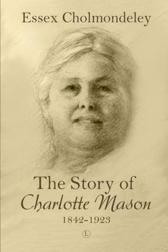 The Story of Charlotte Mason, 1842-1923