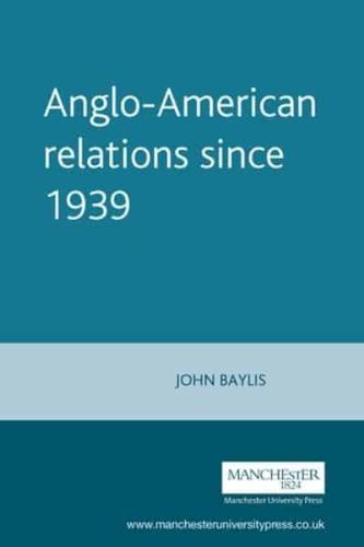 Anglo-American Relations Since 1939