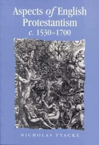 Aspects of English Protestantism C.1530-1700