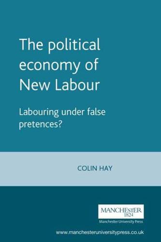 Political Economy of New Labour: Labouring Under False Pretences?