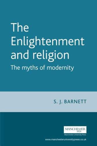 The Enlightenment and Religion: The Myths of Modernity