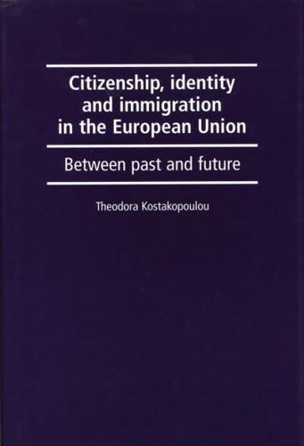 Citizenship, Identity and Immigration in the European Union