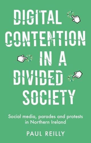 Digital Contention in a Divided Society