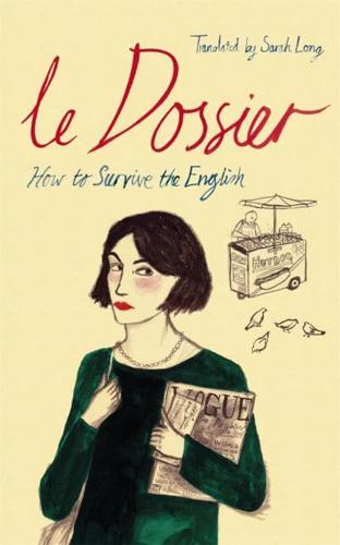 Le Dossier of Hortense De Monplaisir, or, How to Survive the English