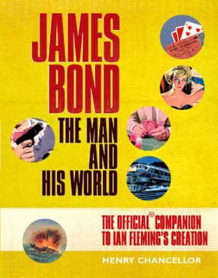 James Bond: The Man and His World