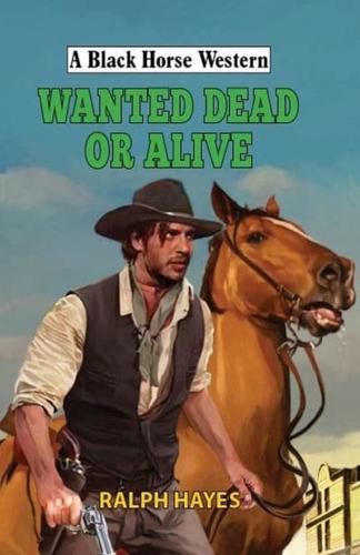 Wanted - Dead or Alive