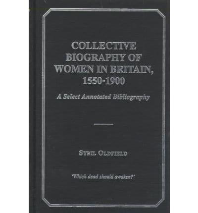 Collective Biography of Women in Britain, 1550-1900