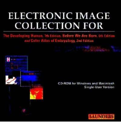 Electronic Image Collection for The Developing Human, 7th Edition, and Before We Are Born, 6th Edition