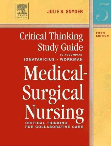 Medical-Surgical Nursing, Fifth Edition, Donna D Ignatavicius, M. Linda Workman. Critical Thinking Study Guide