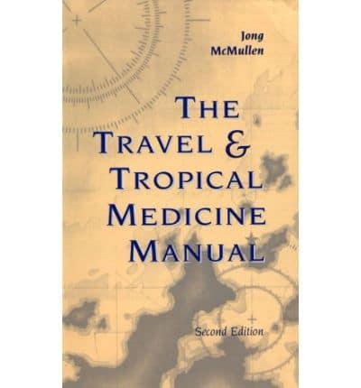 The Travel & Tropical Medicine Manual