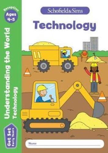 Get Set Understanding the World: Technology, Early Years Foundation Stage, Ages 4-5