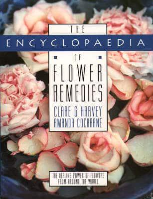 The Encyclopedia of Flower Remedies