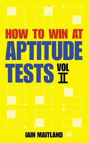 How to Win at Aptitude Tests. Vol. II