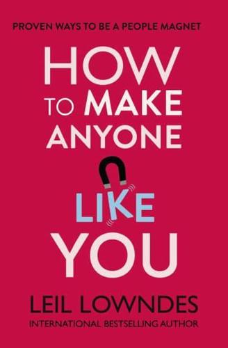 How to Make Anyone Like You!