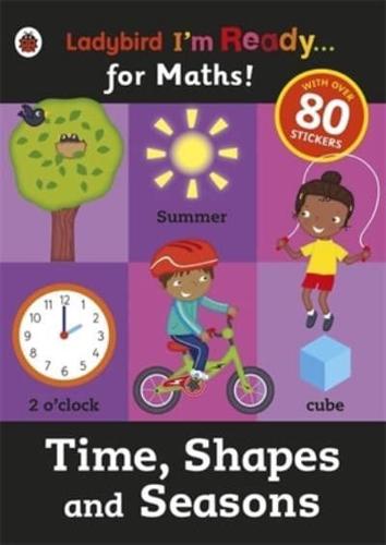 Time, Shapes and Seasons: Ladybird I'm Ready for Maths Sticker Workbook