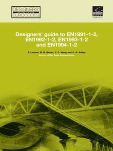 Designers' Guide to EN 1991-1-2, 1992-1-2, 1993-1-2 and 1994-1-2