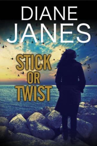 Stick or Twist: A contemporary romantic suspense