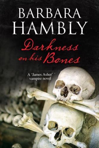Darkness on His Bones: A vampire mystery