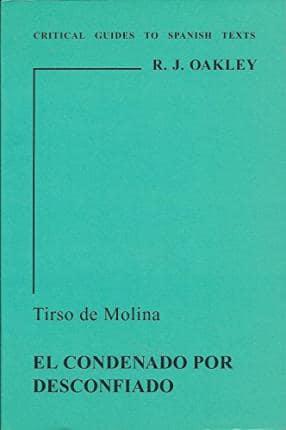 Tirso De Molina: El Condenado Por Desconfiado