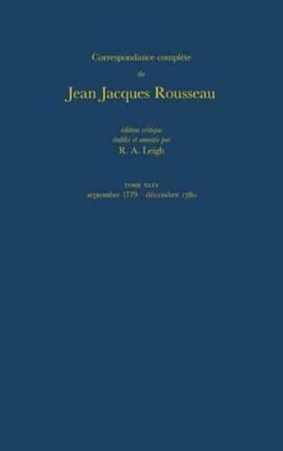 Correspondance Complète De Jean Jacques Rousseau. T. 43 Septembre 1779-Décembre 1780