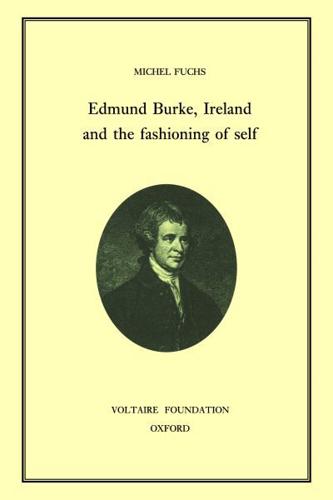 Edmund Burke, Ireland, and the Fashioning of Self