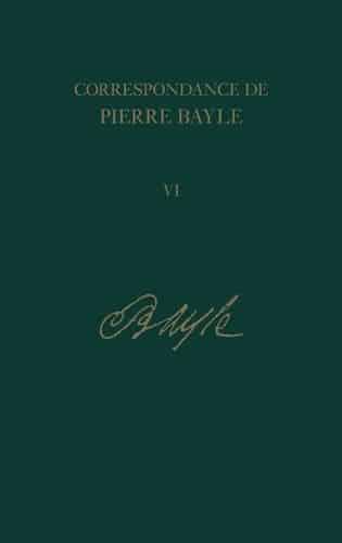 Correspondance De Pierre Bayle: 6
