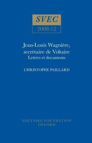Jean-Louis Wagnière, Secrètaire De Voltaire