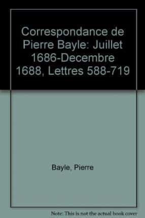 Correspondance De Pierre Bayle: V. 7