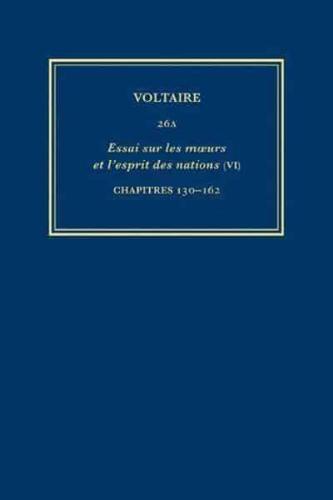 Complete Works of Voltaire. 26A Essai Sur Les Moeurs Et L'esprit Des Nations (VI), Chapitres 130- 62