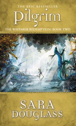 The Wayfarer Redemption Trilogy. 2 Pilgrim