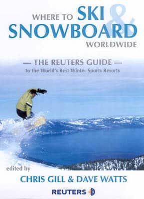 Where to Ski and Snowboard Worldwide