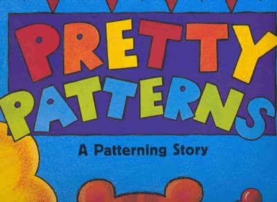Growing With Math, Grade Pre-K, Math Literature: Pretty Patterns (Patterning), Big Book