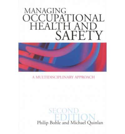 Managing Occupational Health and Safety : A Multidisciplinary Approach